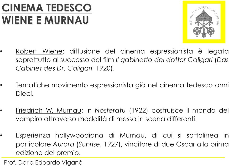 Tematiche movimento espressionista già nel cinema tedesco anni Dieci. Friedrich W.