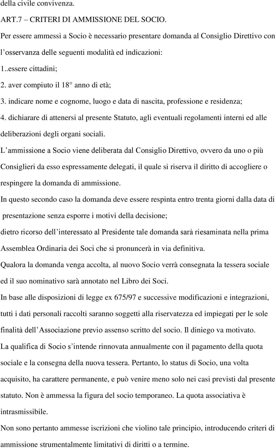 indicare nome e cognome, luogo e data di nascita, professione e residenza; 4.