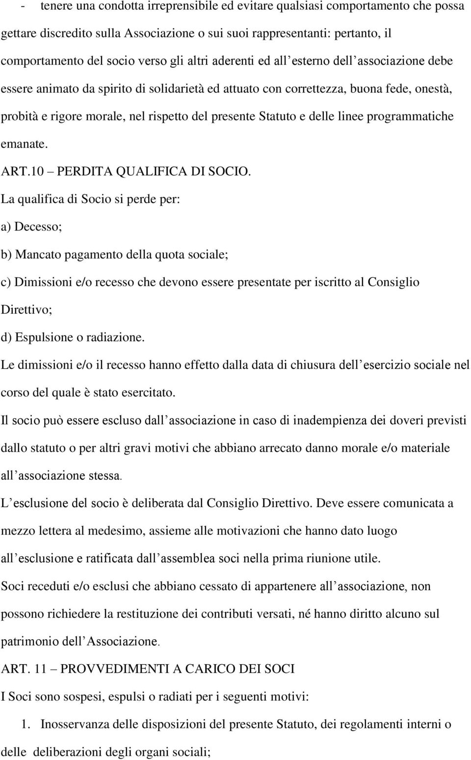 delle linee programmatiche emanate. ART.10 PERDITA QUALIFICA DI SOCIO.