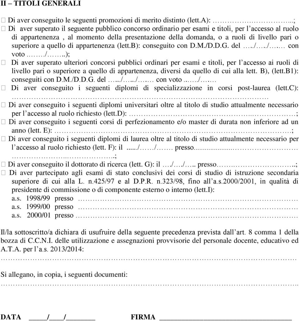 superiore a quello di appartenenza (lett.b): conseguito con D.M./D