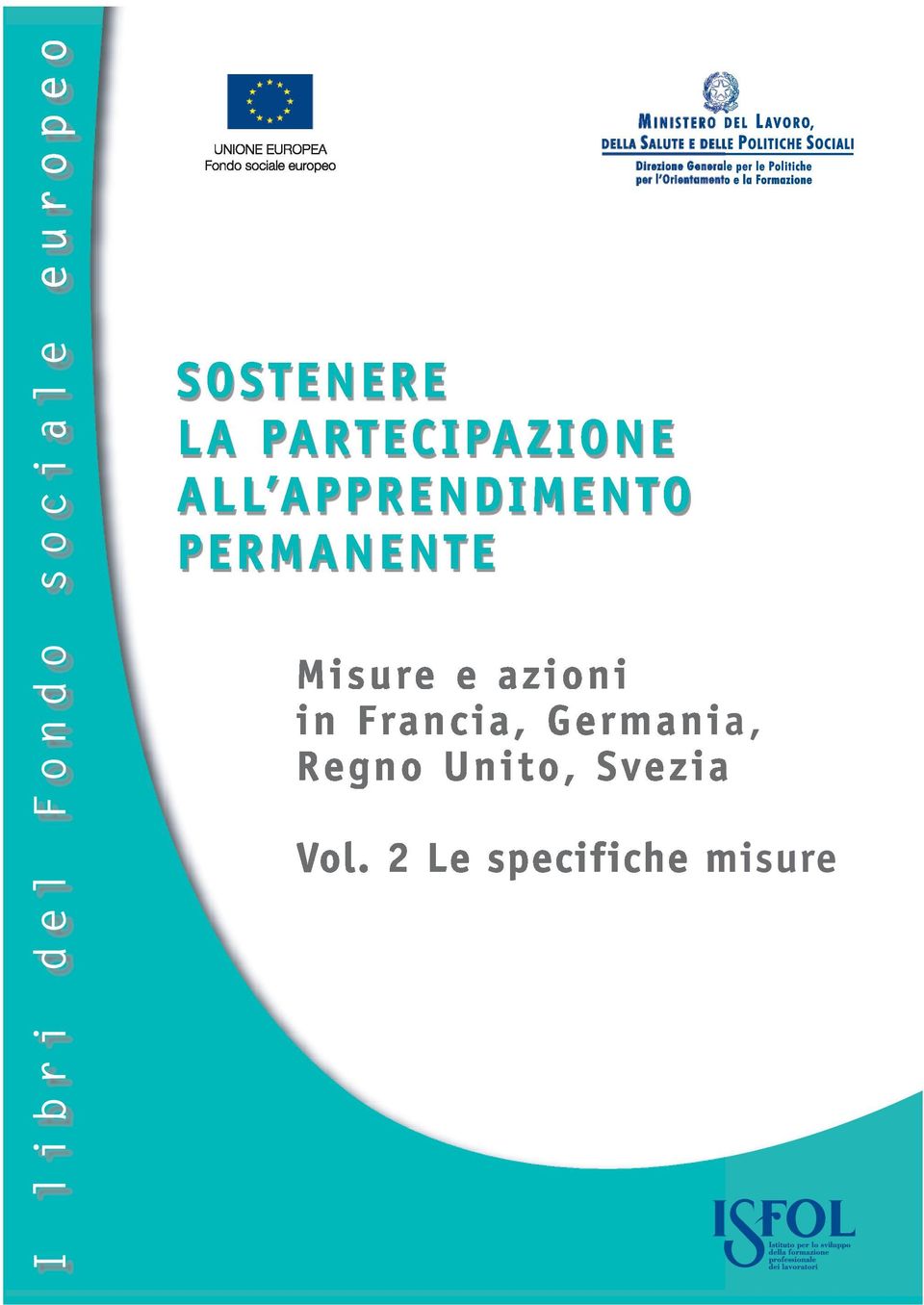 PARTECIPAZIONE ALL APPRENDIMENTO PERMANENTE Misure e