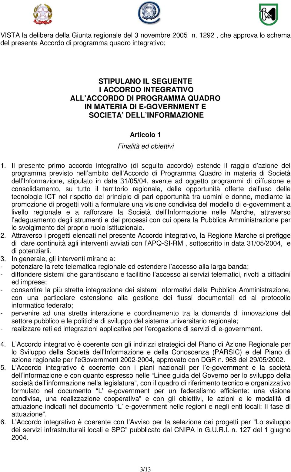 INFORMAZIONE Articolo 1 Finalità ed obiettivi 1.