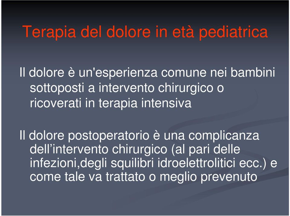 postoperatorio è una complicanza dell intervento chirurgico (al pari delle