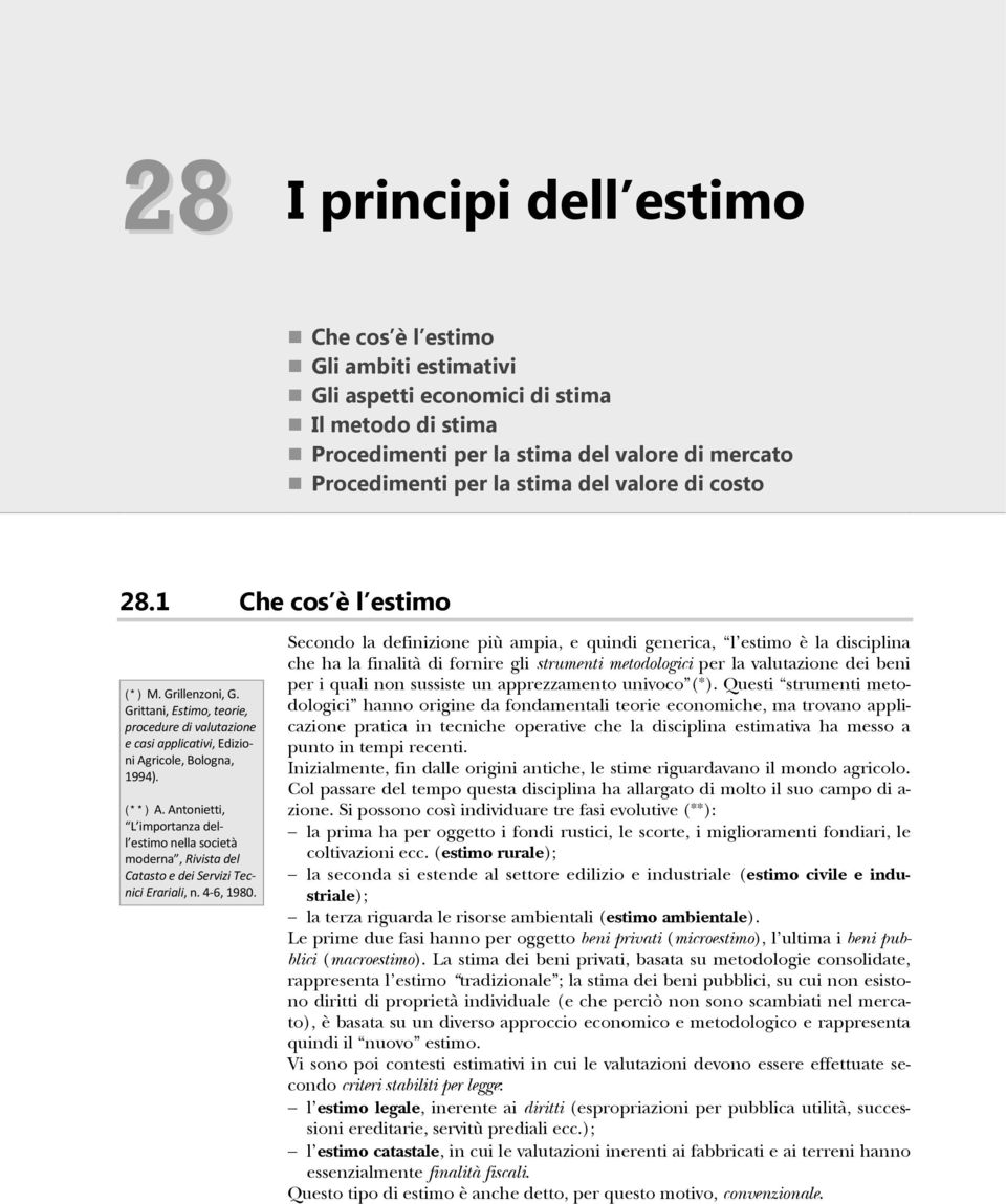 Antonietti, L importanza dell estimo nella società moderna, Rivista del Catasto e dei Servizi Tecnici Erariali, n. 4 6, 1980.