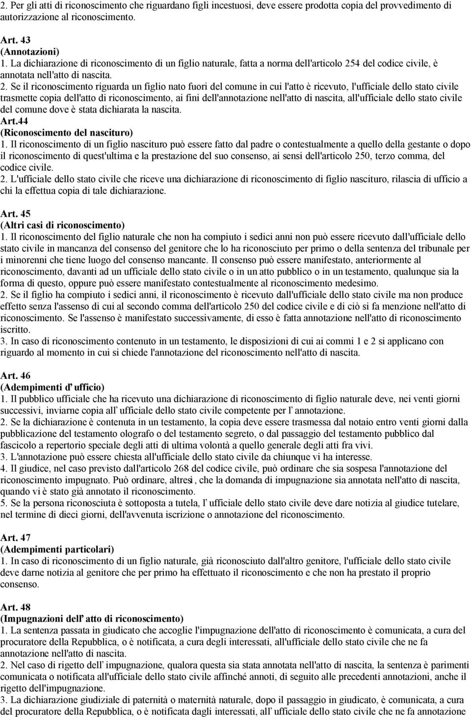 4 del codice civile, è annotata nell'atto di nascita. 2.