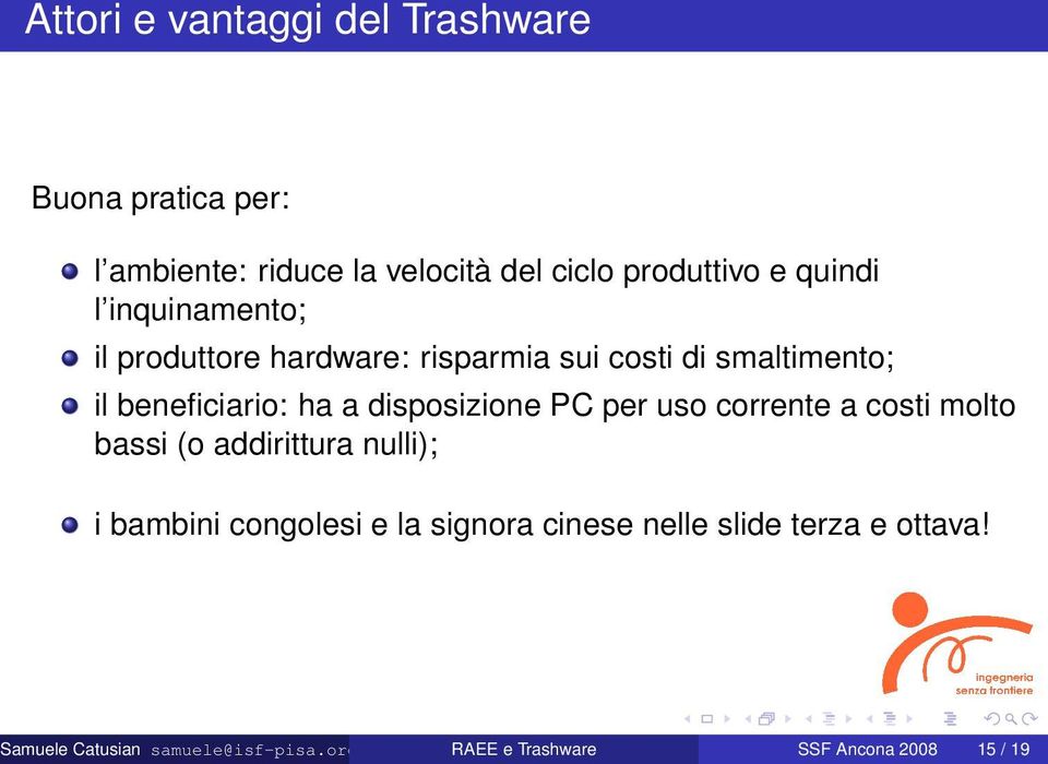 disposizione PC per uso corrente a costi molto bassi (o addirittura nulli); i bambini congolesi e la signora