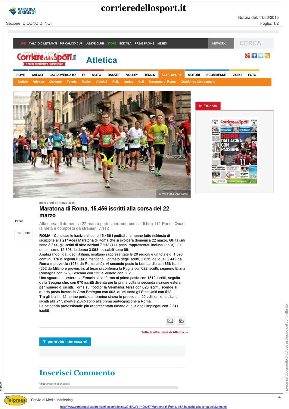 SCOMMESSE VIDEO FOTO Atletica Ciclismo Rugby Vivicittà Rally Ippica Golf Maratona di Roma Granfondo Campagnolo In Edicola MARATONADIROMA Tweet mercoledì 11 marzo 2015 Maratona di Roma, 15.