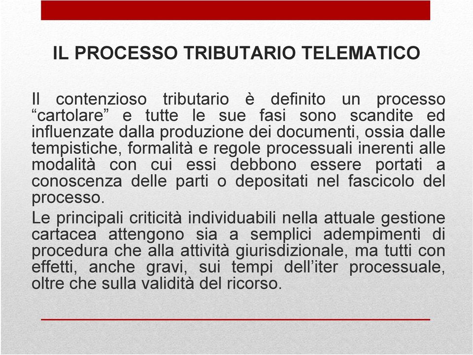 delle parti o depositati nel fascicolo del processo.