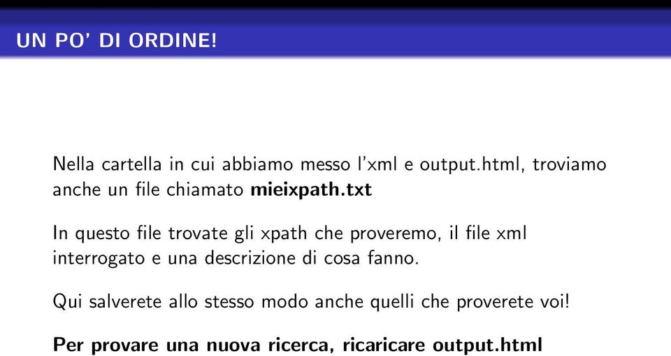 txt In questo file trovate gli xpath che proveremo, il file xml interrogato e una