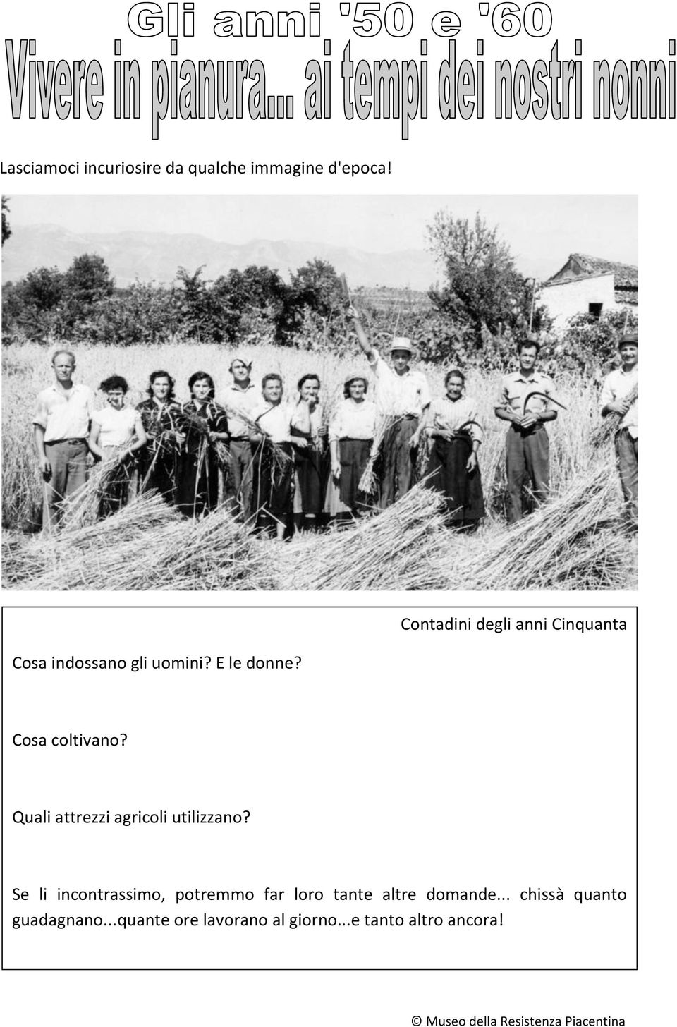 Quali attrezzi agricoli utilizzano?