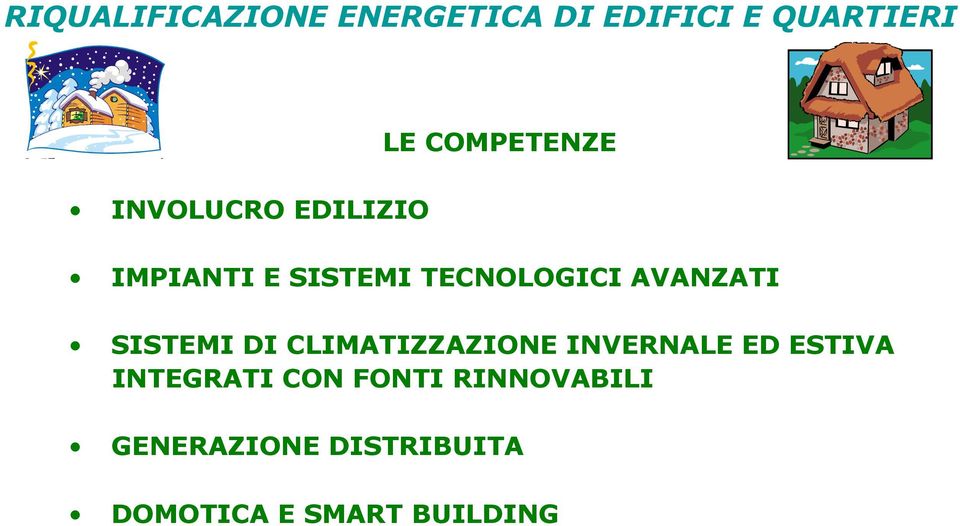 SISTEMI DI CLIMATIZZAZIONE INVERNALE ED ESTIVA INTEGRATI CON