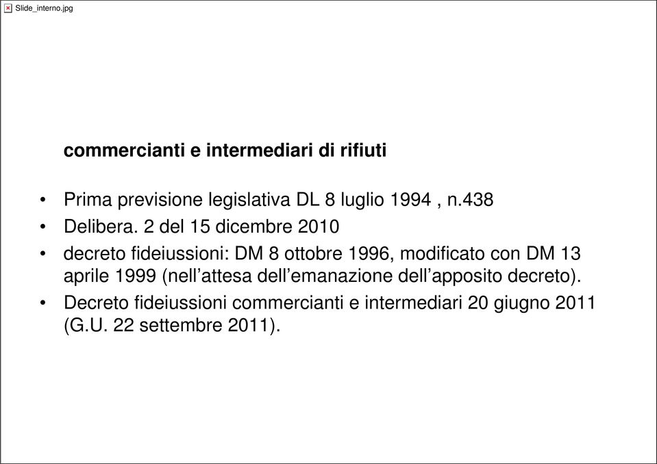 2 del 15 dicembre 2010 decreto fideiussioni: DM 8 ottobre 1996, modificato con DM 13