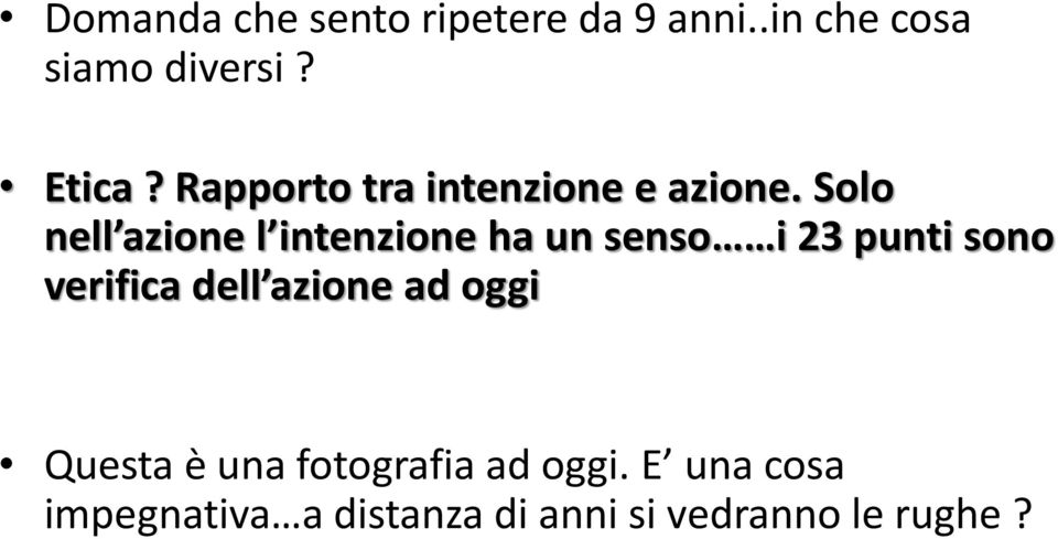 Solo nell azione l intenzione ha un senso i 23 punti sono verifica dell