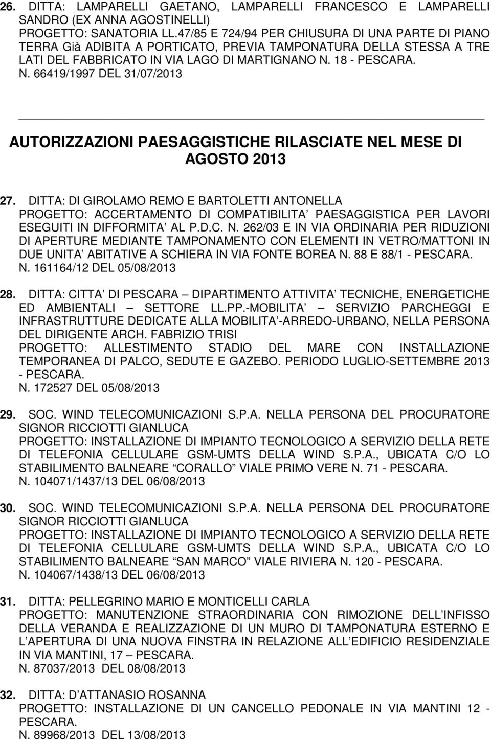 66419/1997 DEL 31/07/2013 AUTORIZZAZIONI PAESAGGISTICHE RILASCIATE NEL MESE DI AGOSTO 2013 27.