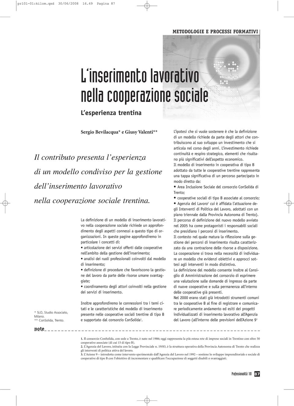 dell inserimento lavorativo nella cooperazione sociale trentina. * SLO, Studio Associato, Milano. ** ConSolida, Trento.