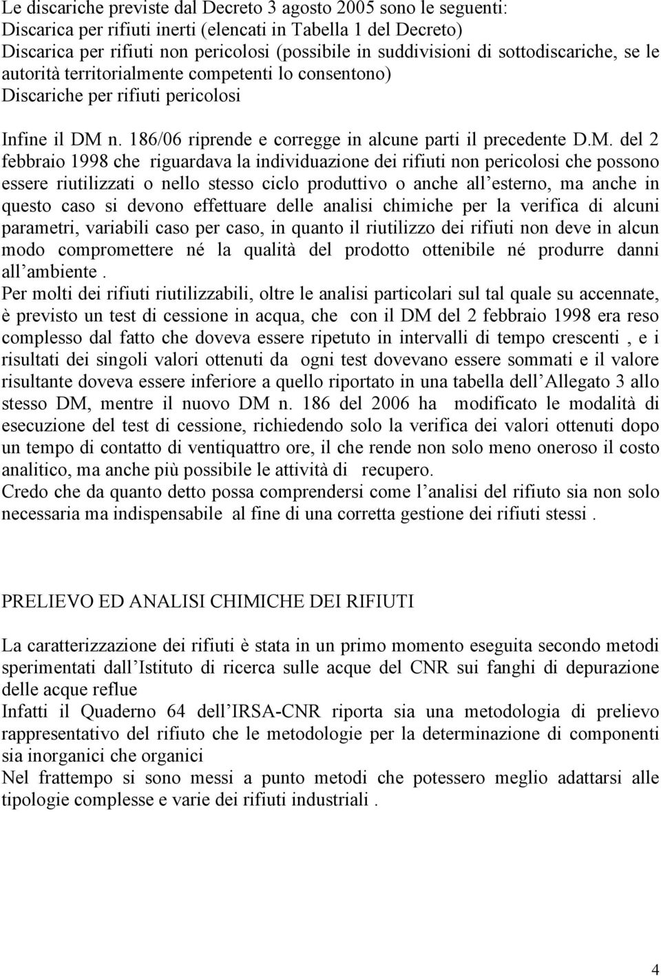 n. 186/06 riprende e corregge in alcune parti il precedente D.M.