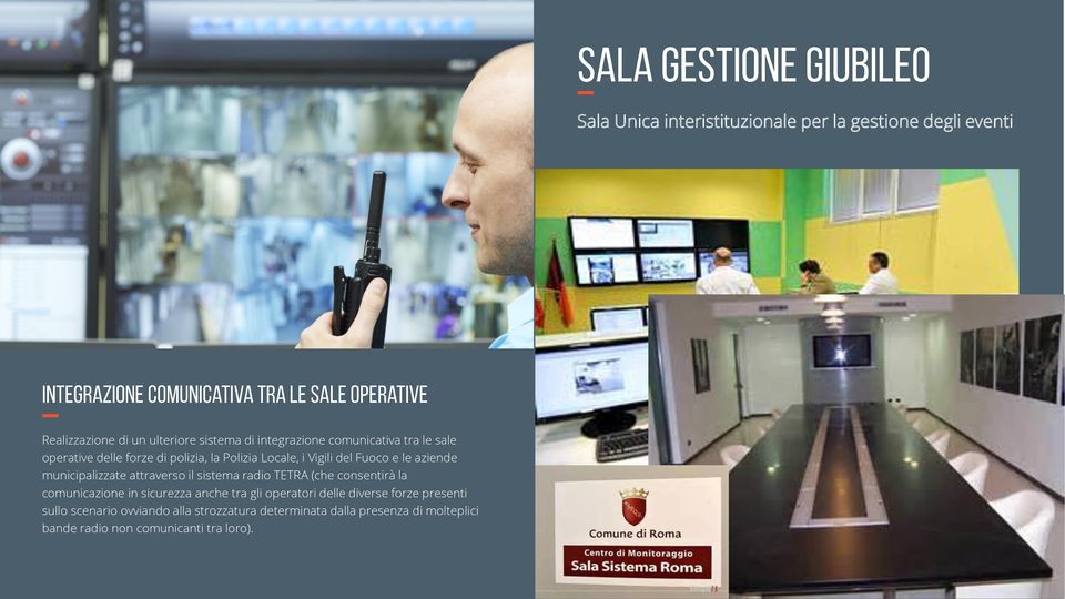 comunicazione in sicurezza anche tra gli operatori delle diverse forze presenti sullo scenario ovviando alla strozzatura