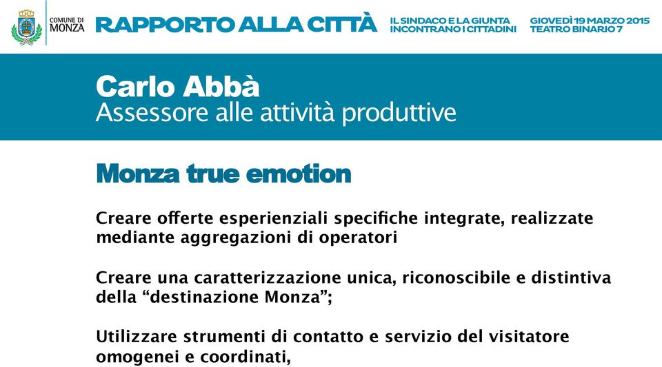 caratterizzazione unica, riconoscibile e distintiva della destinazione