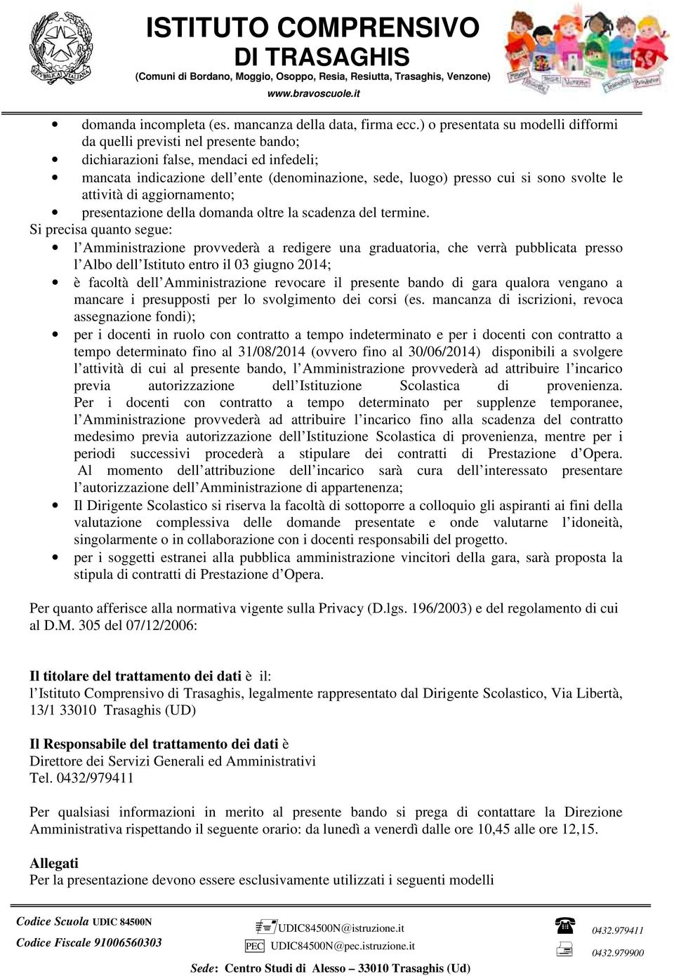 svolte le attività di aggiornamento; presentazione della domanda oltre la scadenza del termine.