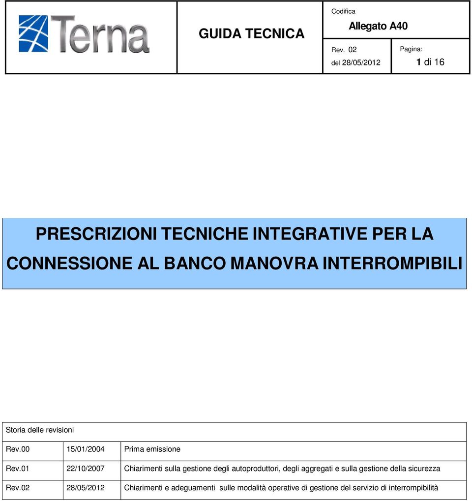 01 22/10/2007 Chiarimenti sulla gestione degli autoproduttori, degli aggregati e sulla