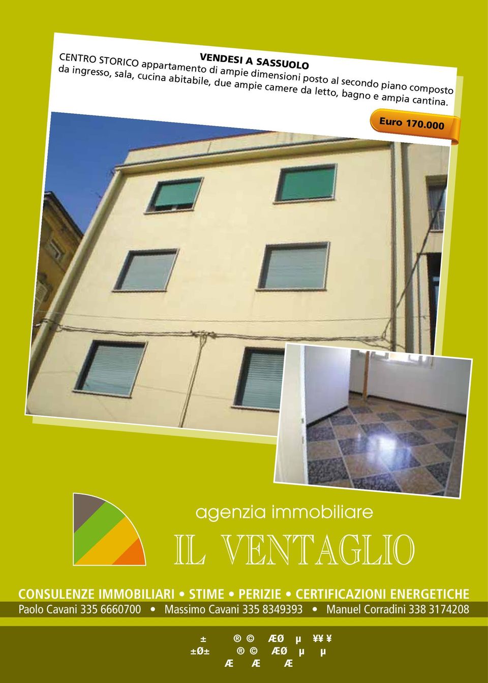 000 CONSULENZE IMMOBILIARI STIME PERIZIE CERTIFICAZIONI ENERGETICHE Paolo Cavani 335 6660700 Massimo Cavani 335