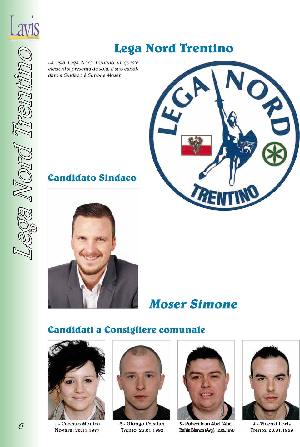 Candidato Sindaco Lega Nord Trentino Moser Simone Candidati a Consigliere comunale 6 1 - Ceccato