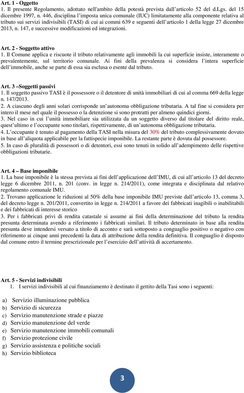 2013, n. 147, e successive modificazioni ed integrazioni. Art. 2 - Soggetto attivo 1.