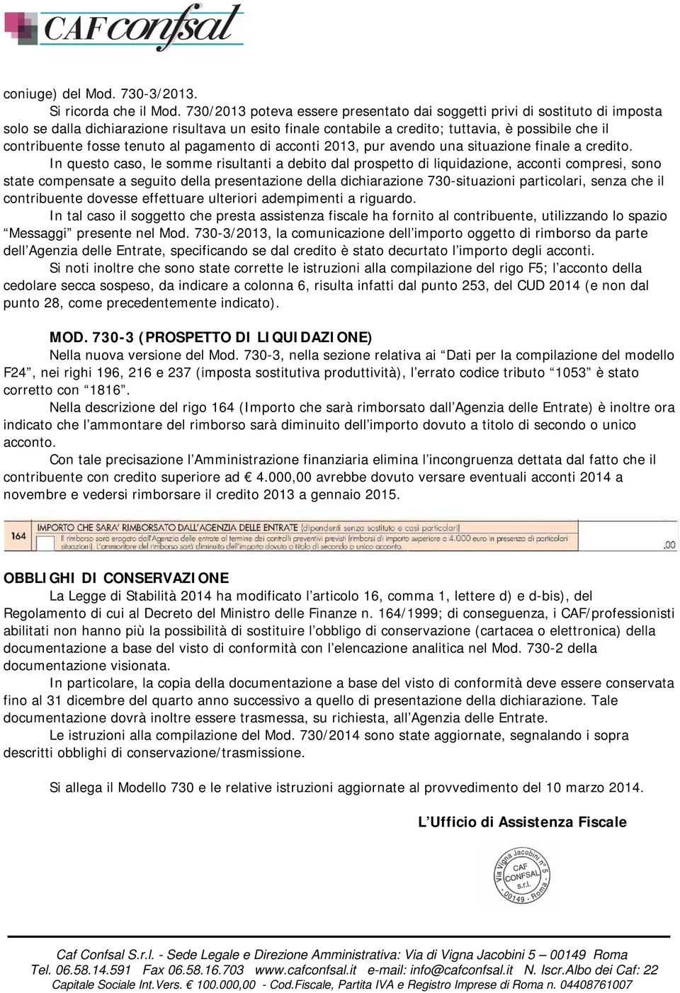 tenuto al pagamento di acconti 2013, pur avendo una situazione finale a credito.