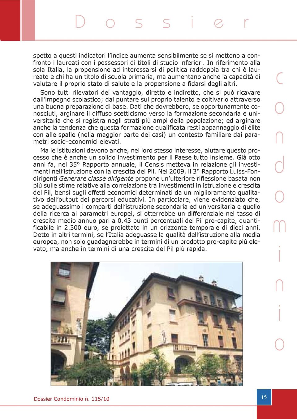 S tutt rlevatr el vatagg, rett e rett, he s può ravare all peg slast; al putare sul prpr talet e ltvarl attravers ua bua preparaze base.