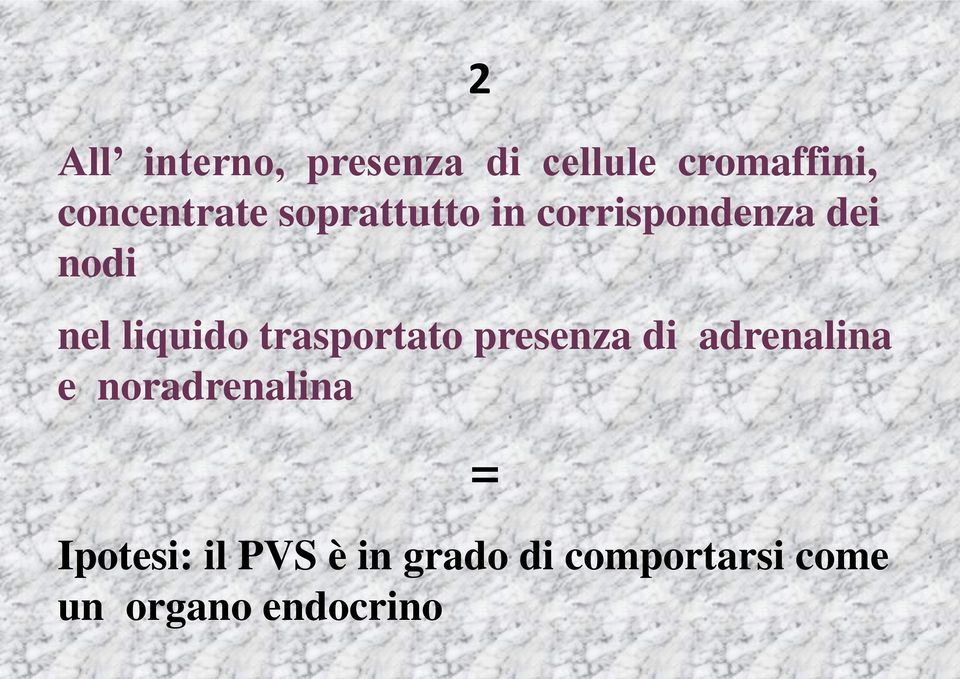 liquido trasportato presenza di adrenalina e