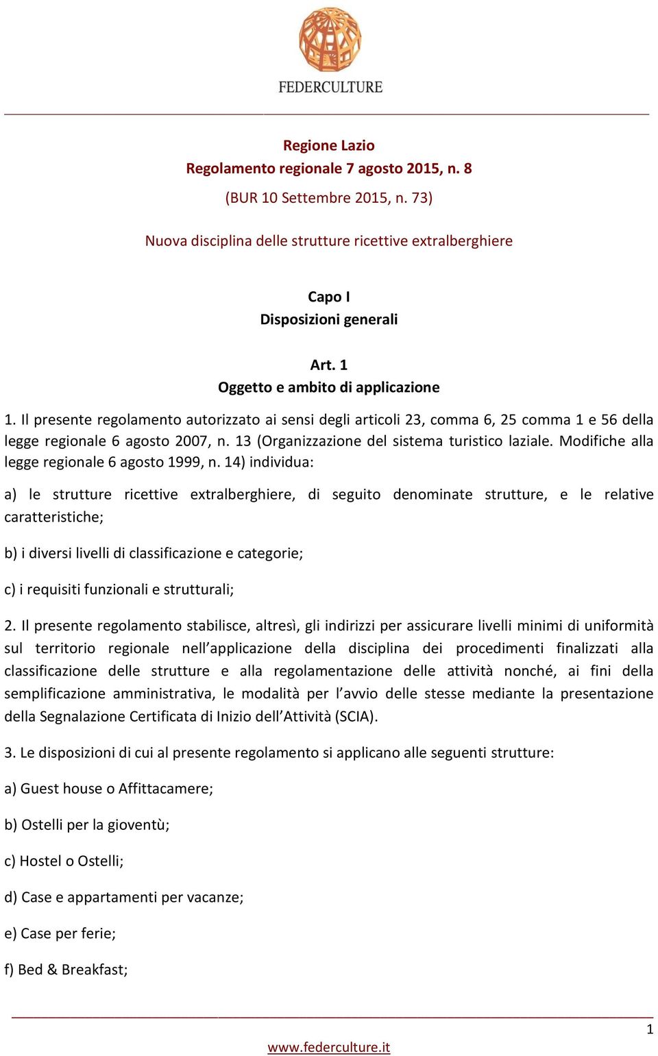 13 (Organizzazione del sistema turistico laziale. Modifiche alla legge regionale 6 agosto 1999, n.