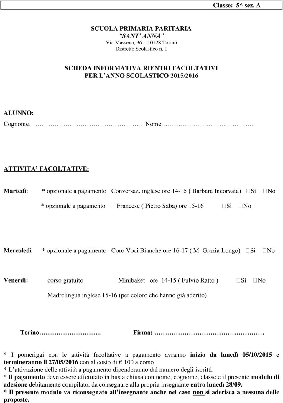 Francese ( Pietro Saba) ore 15-16 Sì No Mercoledì Venerdì: corso gratuito