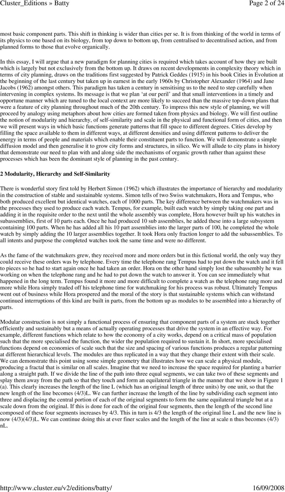 organically. In this essay, I will argue that a new paradigm for planning cities is required which takes account of how they are built which is largely but not exclusively from the bottom up.