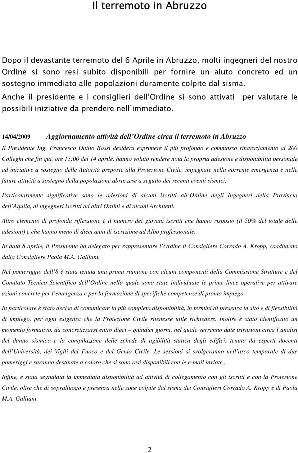 14/04/2009 Aggiornamento attività dell Ordine circa il terremoto in Abruzzo Il Presidente Ing.