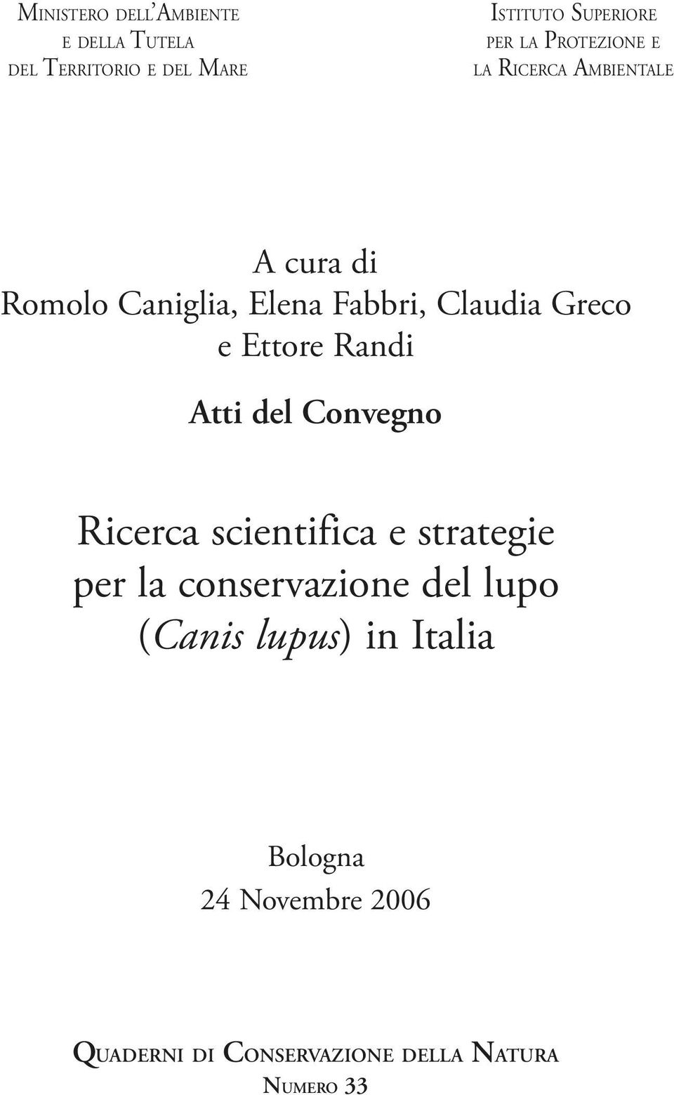 Ettore Randi Atti del Convegno Ricerca scientifica e strategie per la conservazione del lupo