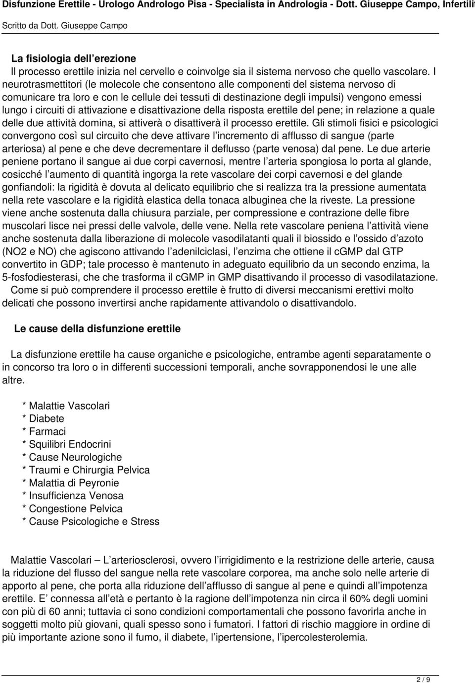 di attivazione e disattivazione della risposta erettile del pene; in relazione a quale delle due attività domina, si attiverà o disattiverà il processo erettile.