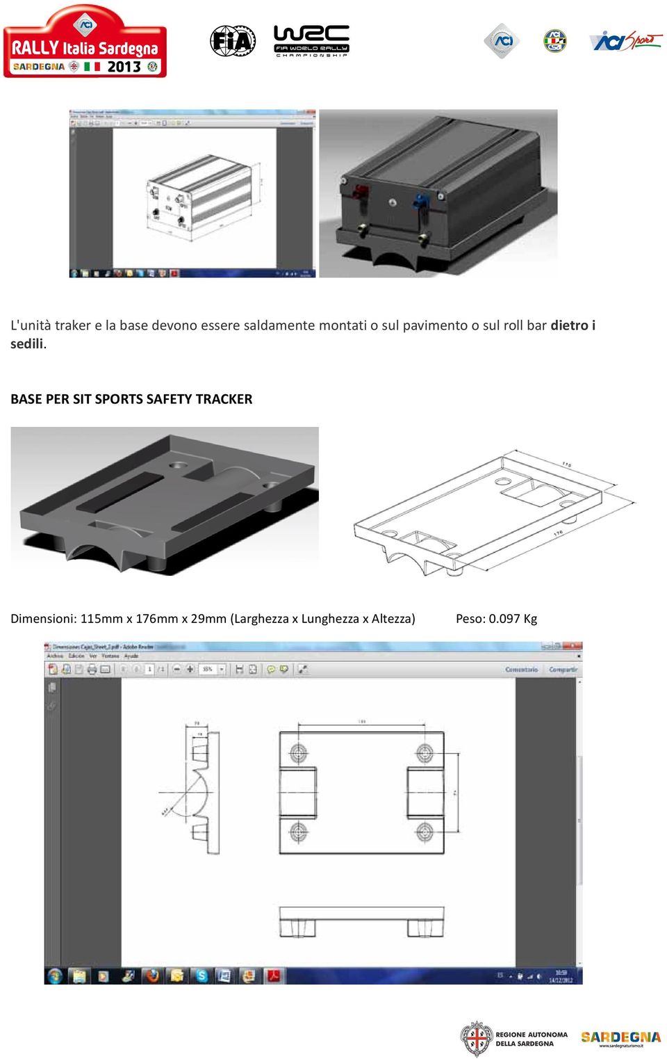 BASE PER SIT SPORTS SAFETY TRACKER Dimensioni: 115mm x