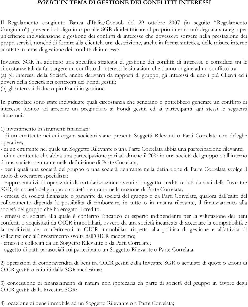 fornire alla clientela una descrizione, anche in forma sintetica, delle misure interne adottate in tema di gestione dei conflitti di interesse.