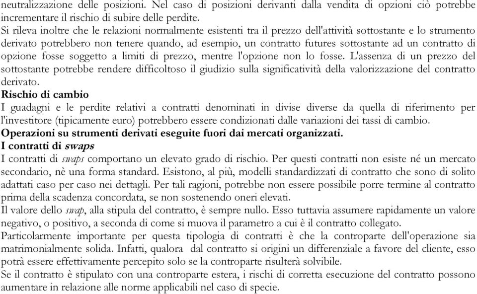 un contratto di opzione fosse soggetto a limiti di prezzo, mentre l'opzione non lo fosse.