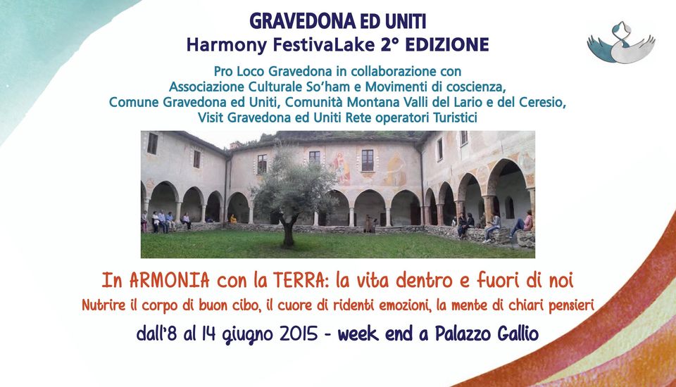 Gravedona ed Uniti Rete operatori Turistici In ARMONIA con la TERRA: la vita dentro e fuori di noi Nutrire il corpo