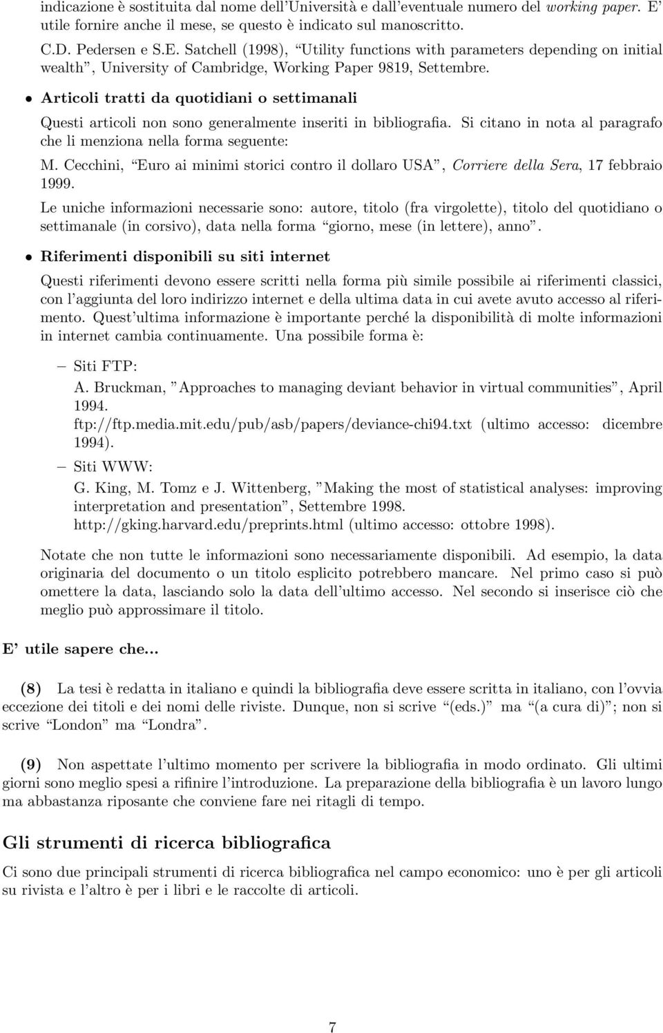 Satchell (1998), Utility functions with parameters depending on initial wealth, University of Cambridge, Working Paper 9819, Settembre.