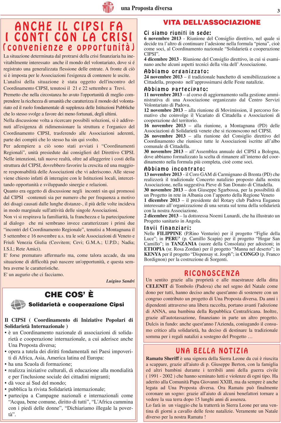 L'analisi della situazione è stata oggetto dell'incontro del Coordinamento CIPSI, tenutosi il 21 e 22 settembre a Trevi.