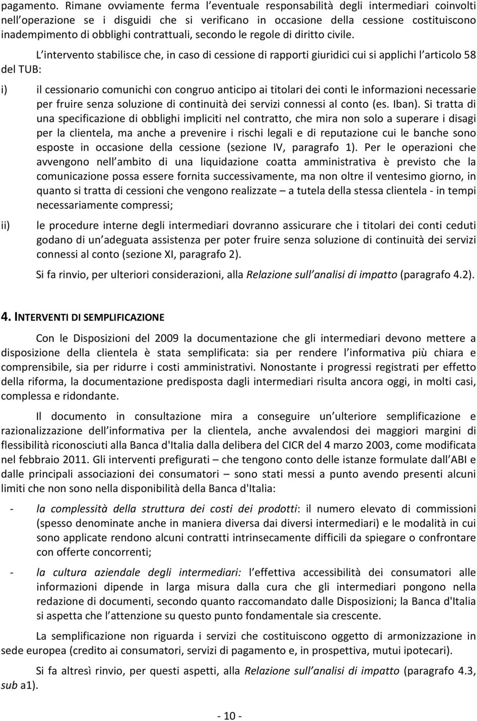 contrattuali, secondo le regole di diritto civile.