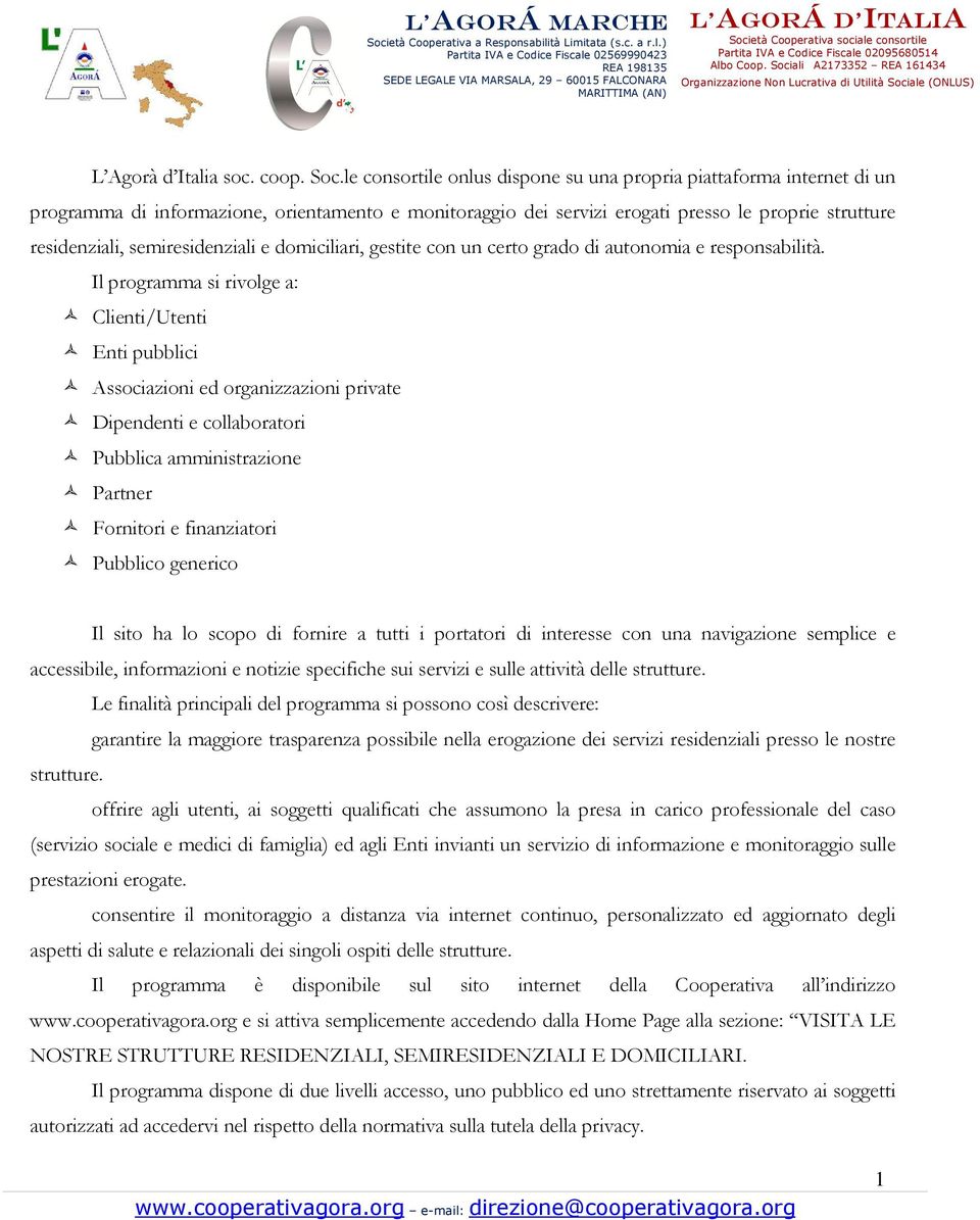 semiresidenziali e domiciliari, gestite con un certo grado di autonomia e responsabilità.