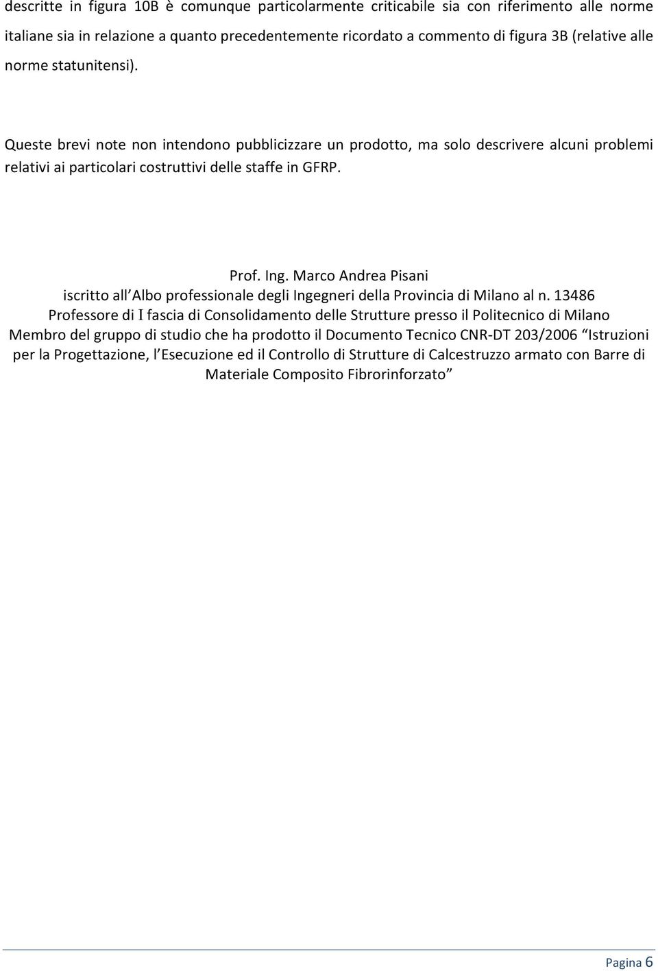 Marco Andrea Pisani iscritto all Albo professionale degli Ingegneri della Provincia di Milano al n.