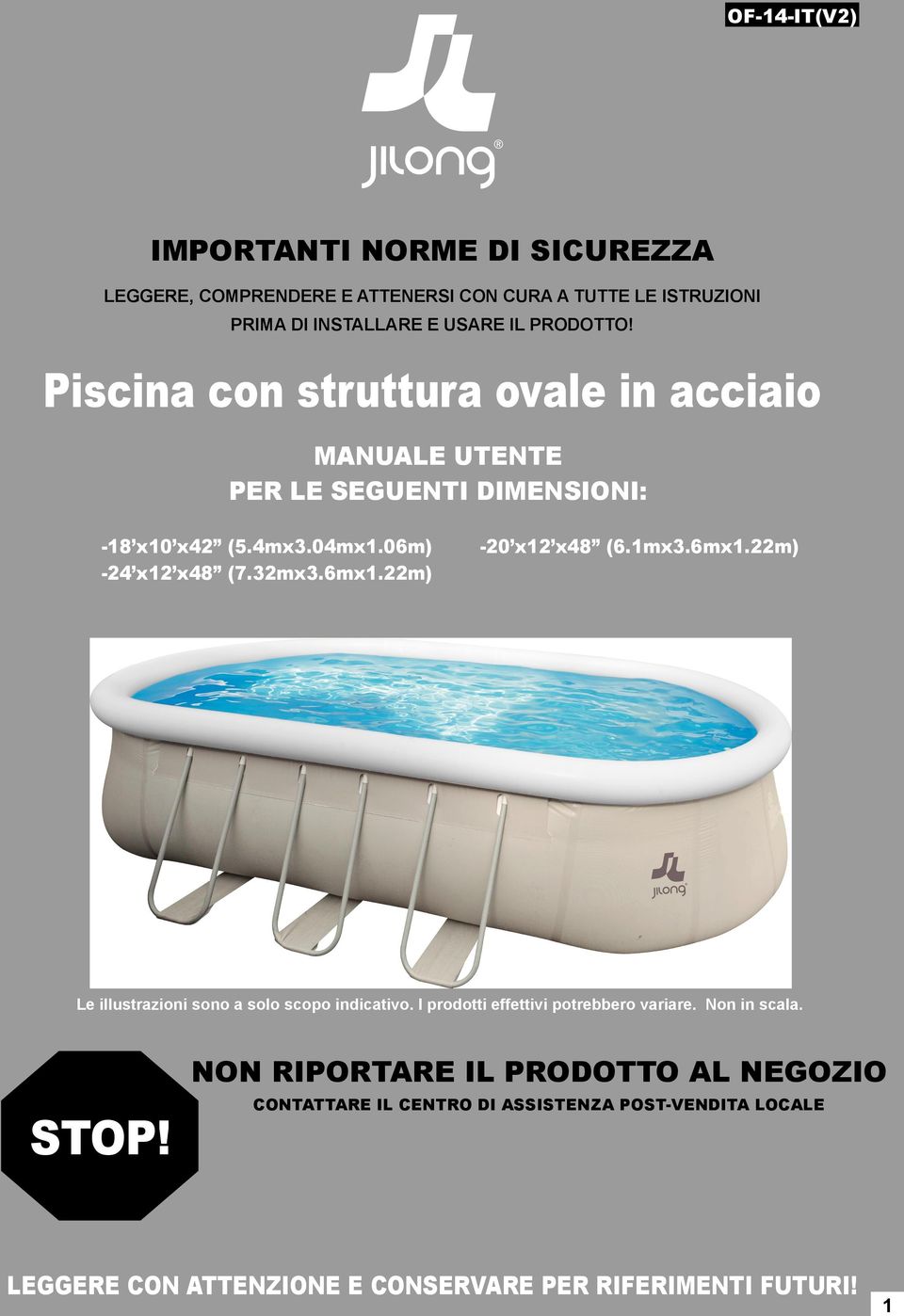 22m) -20 x12 x48 (6.1mx3.6mx1.22m) Le illustrazioni sono a solo scopo indicativo. I prodotti effettivi potrebbero variare. Non in scala.