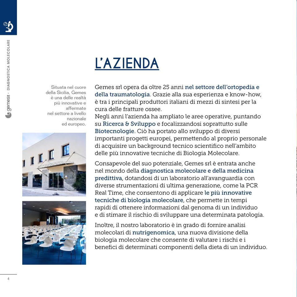 Grazie alla sua esperienza e know-how, è tra i principali produttori italiani di mezzi di sintesi per la cura delle fratture ossee.