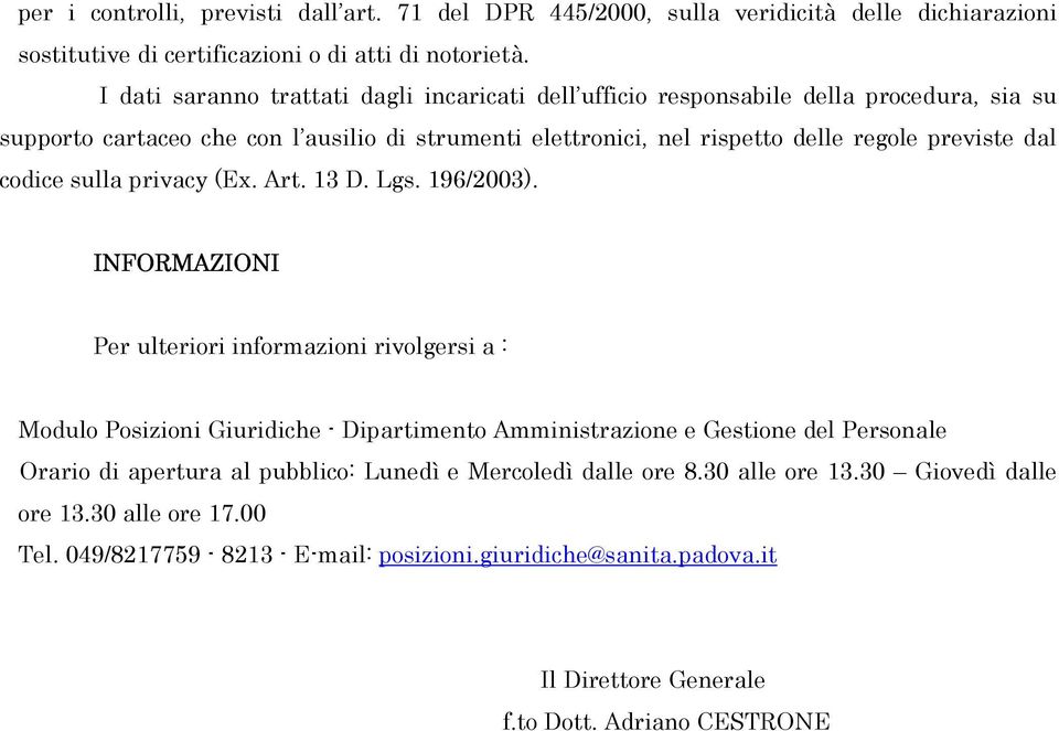 codice sulla privacy (Ex. Art. 13 D. Lgs. 196/2003).