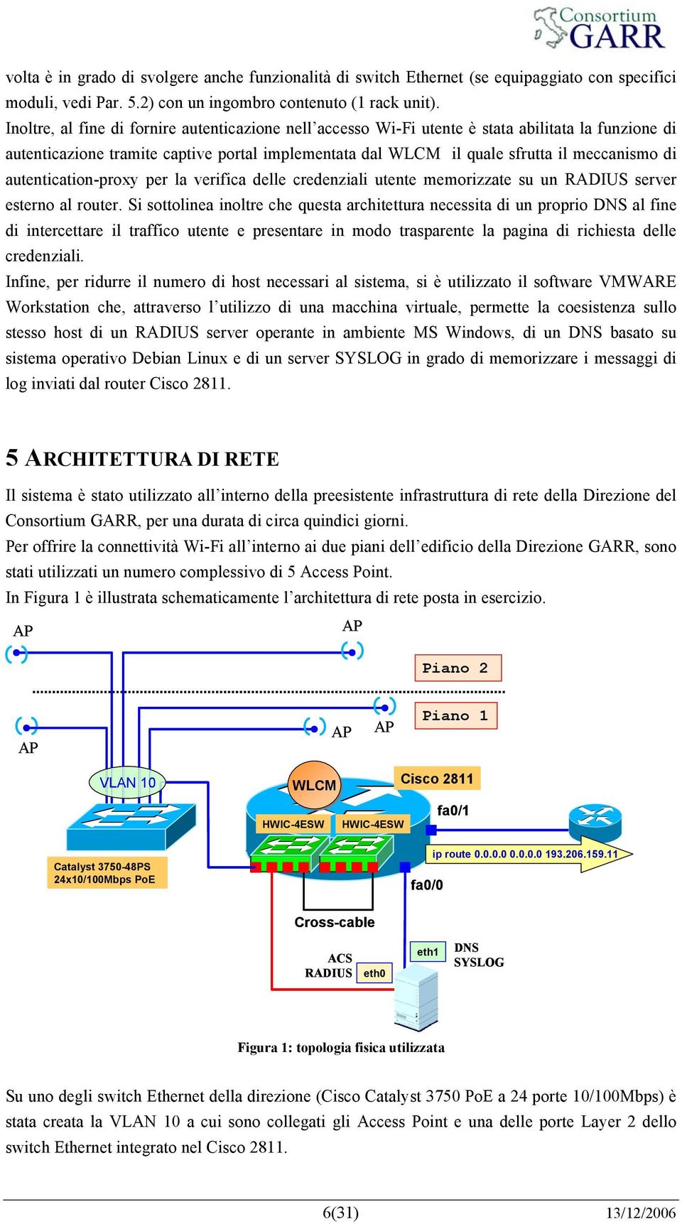 autentication-proxy per la verifica delle credenziali utente memorizzate su un RADIUS server esterno al router.