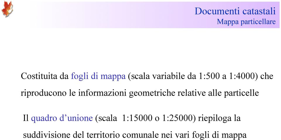 geometriche relative alle particelle Il quadro d unione (scala 1:15000 o